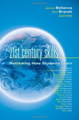 21st Century Skills: Rethinking How Students Learn