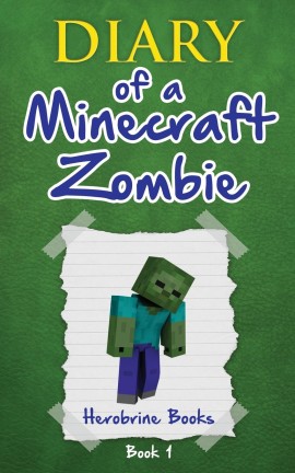 Diary of a Minecraft Zombie