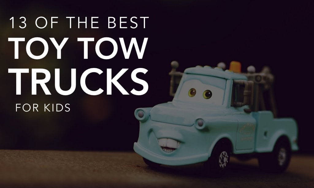 13 Top Toy Tow Trucks for Kids