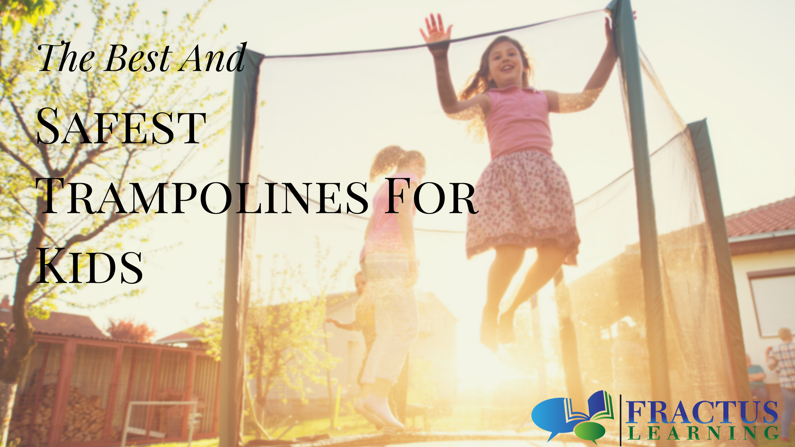 The Best And Safest Trampolines For Kids